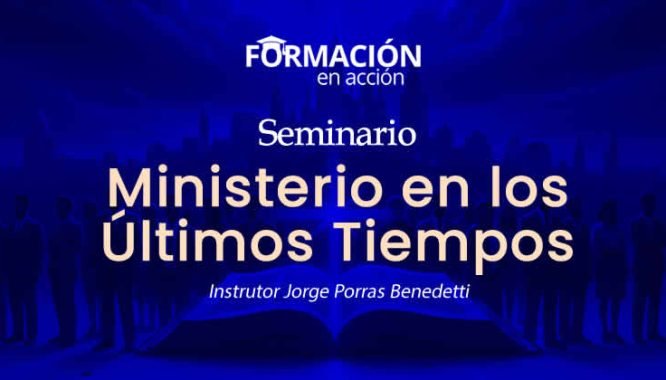 Ministerio en los Últimos Tiempos