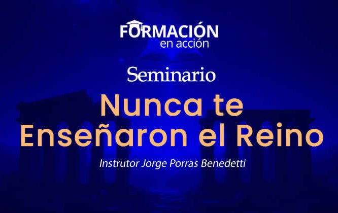 Nunca te Enseñaron el Reino