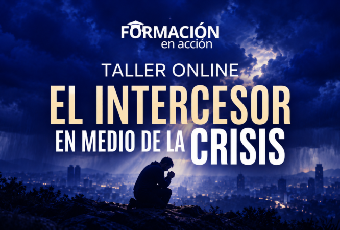 Taller Online «El Intercesor en medio de la crisis»